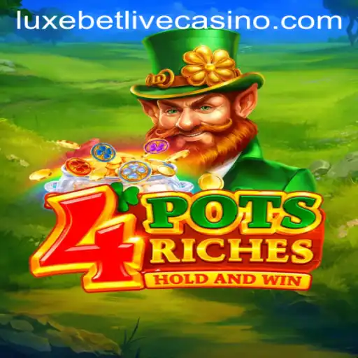 4potsriches: A Rich Gaming Experience Offered by Luxebet