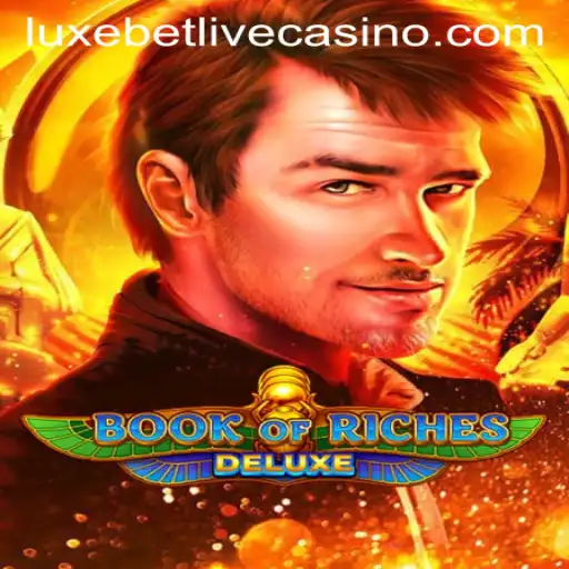 Exploring the Excitement of Book of Riches Deluxe and Luxebet