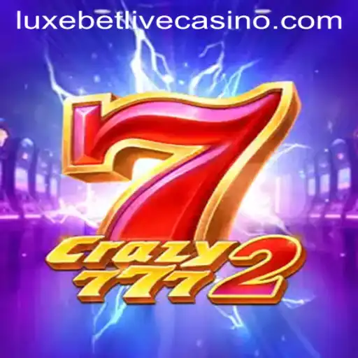 Discovering the Thrills of Crazy7772: An Exclusive Insight into the Game and Luxebet