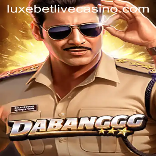 DABANGGG and Luxebet: A Thrilling Venture into Modern Gaming