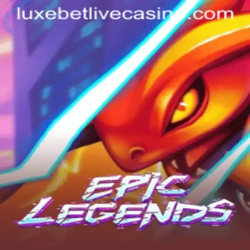 EpicLegends: A Journey into the World of Luxebet