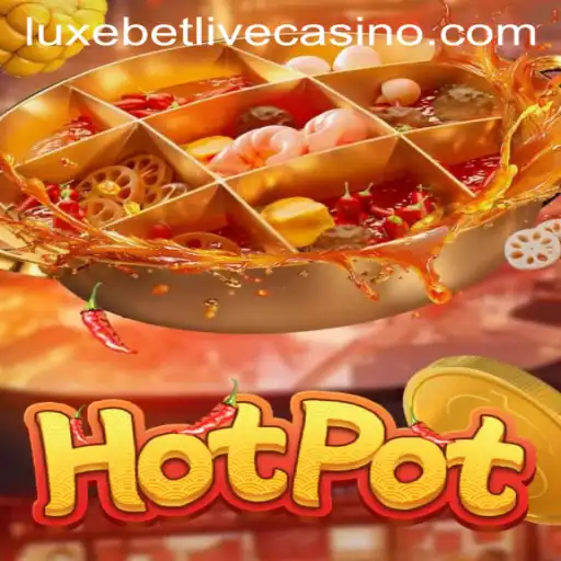 Discover the Exciting World of Hotpot: A Guide to Luxebet