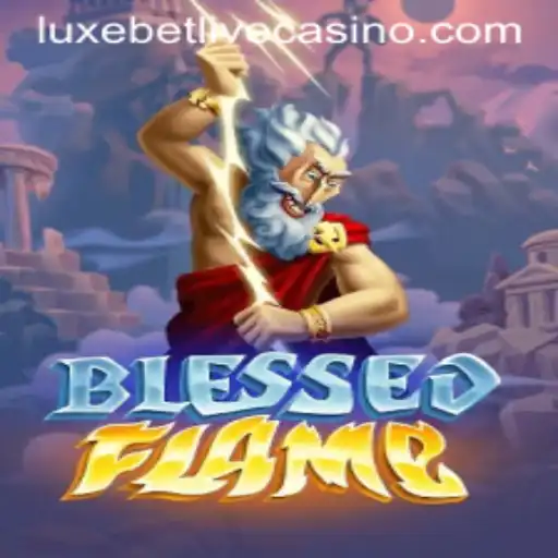 Exploring the Enchanting World of BlessedFlame and Luxebet