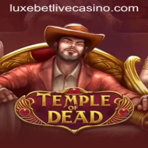 Explore the Mysteries of TempleofDead at Luxebet
