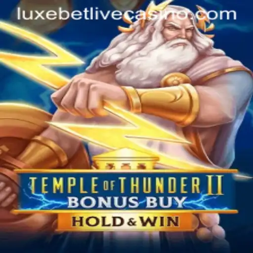 Exploring the Excitement of Temple of Thunder II Bonus Buy: A LuxeBet Experience