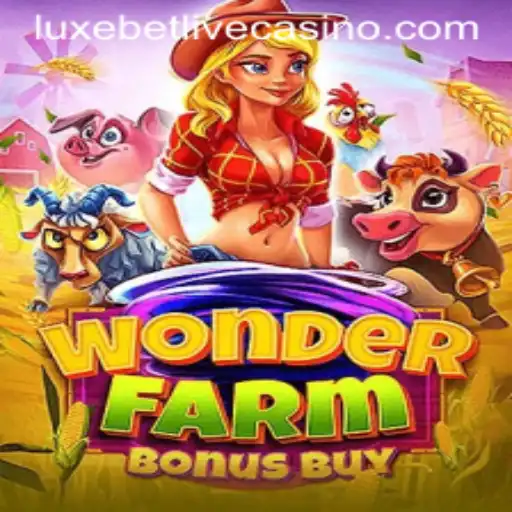 Exploring the Thrills of WonderFarmBonusBuy: A LuxeBet Experience