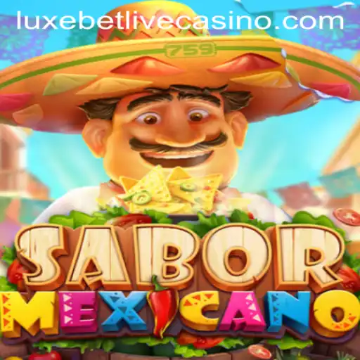 Exploring the Vibrant World of SaborMexicano: A Luxebet Gaming Experience